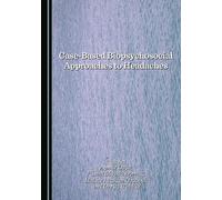 Case-Based Biopsychosocial Approaches to Headaches