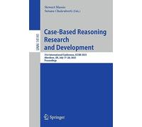 Case-Based Reasoning Research & Development – ICCBR 2023 (Lecture Notes in Computer Science 14141)