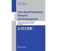 Case-Based Reasoning Research and Development: 34th International Conference, ICCBR 2026, Bremen, Germany, August 13-16, 2026, Proceedings: 16780 (Lecture Notes in Computer Science, 16780)