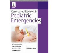 Case-Based Reviews in Pediatric Emergencies