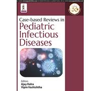 Case-based Reviews in Pediatric Infectious Diseases