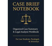 Case Brief Notebook - Organized Case Summary & Legal Analysis Log for Law Students, Paralegals & Attorneys: Track Facts, Issues, Holdings, Reasoning & ... Prep Workbook | Large 8.5x11” Case Brief Log
