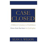 Case Closed: A Believer's Promise and Journey to Fruitfulness