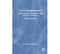 Case Conceptualization: Mastering This Competency with Ease and Confidence