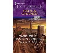 Case File: Canyon Creek, Wyoming (Harlequin Intrigue: Cooper Justice)