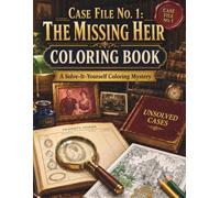 CASE FILE No. 1: The Missing Heir: A Solve-It-Yourself Coloring Mystery (The Case File Mysteries)
