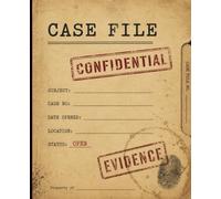 Case File Notebook: Confidential Evidence Journal for Mystery Lovers, Writers & True Crime Fans | Lined, 110 Pages, 7.5” x 9.25”