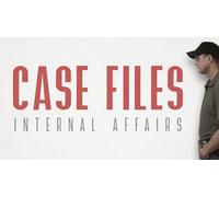 Case Files: Internal Affairs