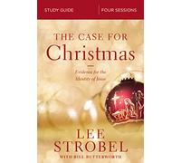 The Case for Christmas Bible Study Guide: Evidence for the Identity of Jesus