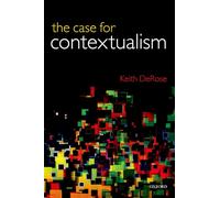 CASE FOR CONTEXTUALISM P: Knowledge, Skepticism, and Context, Vol. 1
