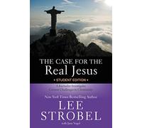 Case for the Real Jesus Student Edition: A Journalist Investigates Current Challenges to Christianity (Case for … Series for Students)