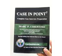 Case in Point: Complete Case Interview Preparation, 7th Edition