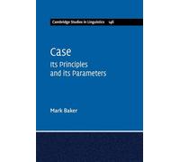 Case: Its Principles and its Parameters: Series Number 146 (Cambridge Studies in Linguistics, Series Number 146)