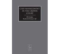 Case Management in the Crown Court: 7 (Criminal Law Library)