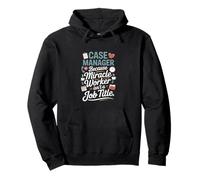 Case manager because miracle worker Pullover Hoodie