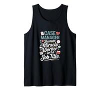 Case manager because miracle worker Tank Top