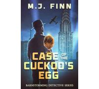 Case of the Cuckoo's Egg: Barnstorming Detective (Barnstorming Detective Series)