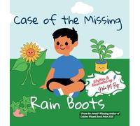 Case Of The Missing Rain Boots: A sweet, playful mystery picture book that nurtures logical thinking, teamwork, and the joy of solving problems