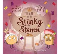 Case of the Stinky Stench: Volume 2 (Lady Pancake & Sir French Toast)