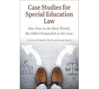 Case Studies for Special Education Law: One Foot in the Real World the Other Grounded in the Law (From Disability to ABILITY)
