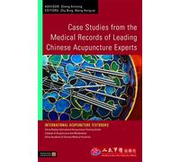 Case Studies from the Medical Records of Leading Chinese Acupuncture Experts