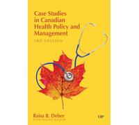 Case Studies in Canadian Health Policy and Management: Third Edition