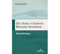 Case Studies in Cognitive Behavioral Intervention: Beyond the Basics
