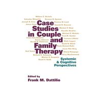 Case Studies in Couple and Family Therapy: Systemic and Cognitive Perspectives (The Guilford Family Therapy)