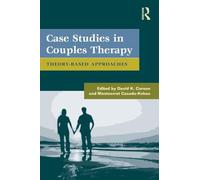 Case Studies in Couples Therapy: Theory-Based Approaches (Routledge Series on Family Therapy and Counseling)