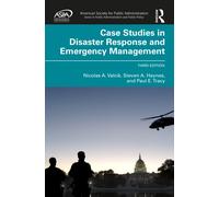 Case Studies in Disaster Response and Emergency Management (ASPA Series in Public Administration and Public Policy)