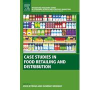 Case Studies in Food Retailing and Distribution: A volume in the Consumer Science and Strategic Marketing series (Woodhead Publishing Series in Consumer Science and Strategic Marketing)