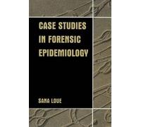 Case Studies in Forensic Epidemiology