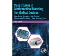 Case Studies in Mathematical Modeling for Medical Devices: How Pulse Oximeters and Doppler Ultrasound Fetal Heart Rate Monitors Work