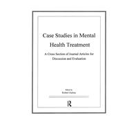 Case Studies in Mental Health Treatment : A Cross Section of Journal Articles for Discussion & Evaluation