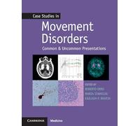 Case Studies in Movement Disorders: Common and Uncommon Presentations (Case Studies in Neurology)