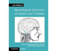 Case Studies in Neurological Infections of Adults and Children: Common and Uncommon Cases (Case Studies in Neurology)
