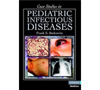 Case Studies in Pediatric Infectious Diseases