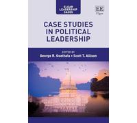 Case Studies in Political Leadership (Elgar Leadership Cases series)