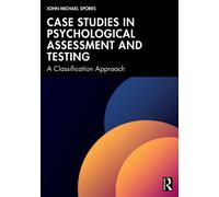 Case Studies in Psychological Assessment and Testing : A Classification Approach