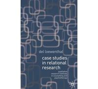 Case Studies in Relational Research: Qualitative research methods in counselling and psychotherapy