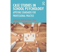 Case Studies in School Psychology: Applying Standards for Professional Practice