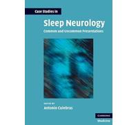Case Studies in Sleep Neurology: Common and Uncommon Presentations (Case Studies in Neurology)