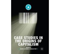 Case Studies in the Origins of Capitalism