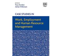 Case Studies in Work, Employment and Human Resource Management