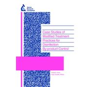 Case Studies of Modified Treatment Practices for Disinfection By-product Control