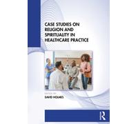 Case Studies on Religion and Spirituality in Healthcare Practice