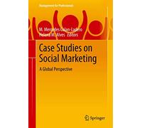 Case Studies on Social Marketing: A Global Perspective (Management for Professionals)
