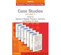 Case Studies: Stahl's Essential Psychopharmacology: Volume 5