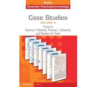 Case Studies: Stahl's Essential Psychopharmacology: Volume 5