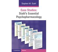 Case Studies: Stahl's Essential Psychopharmacology